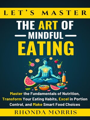cover image of Let's Master the Art of Mindful Eating